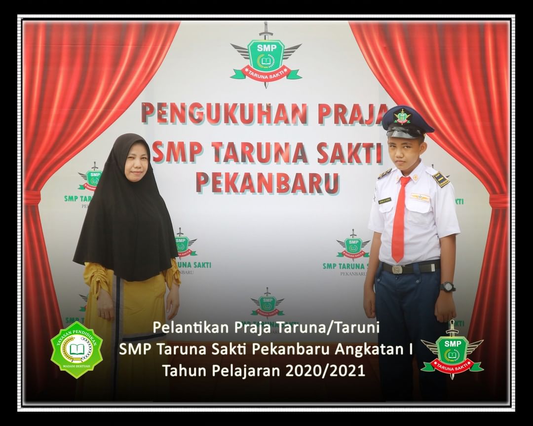Pelantikan Praja Taruna/Taruni
SMP Taruna Sakti Pekanbaru Angkatan I
Tahun Pelajaran 2020/2021